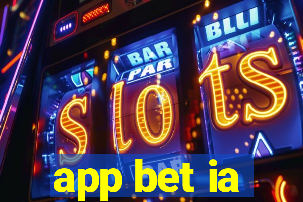 app bet ia